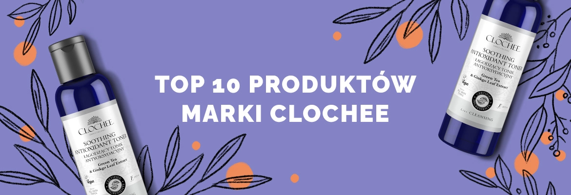 TOP 10 produktów marki Clochee